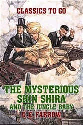 Book cover of The Mysterious Shin Shira and The Jungle Baby by G. E. Farrow