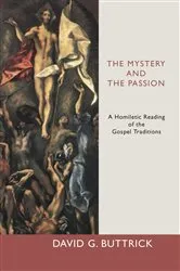 Book cover of The Mystery and the Passion by David G. Buttrick