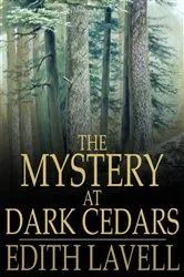 Book cover of The Mystery at Dark Cedars by Edith Lavell