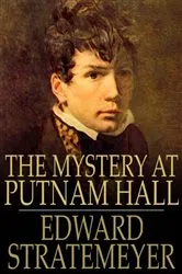 Book cover of The Mystery at Putnam Hall by Edward Stratemeyer