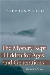 Book cover of The Mystery Kept Hidden for Ages and Generations by Stephen Wright