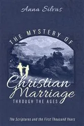 Book cover of The Mystery of Christian Marriage through the Ages by Anna M. Silvas
