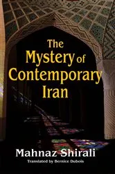 Book cover of The Mystery of Contemporary Iran by Mahnaz Shirali
