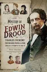 Book cover of The Mystery of Edwin Drood: Charles Dickens' Unfinished Novel & Our Endless Attempts to End It by Pete Orford