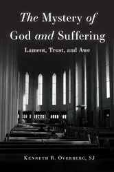 Book cover of The Mystery of God and Suffering by Kenneth R. Overberg
