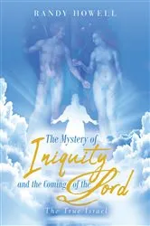Book cover of The Mystery of Iniquity and the Coming of the Lord by Randy Howell