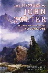 Book cover of The Mystery of John Colter by Ronald M. Anglin