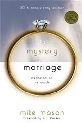 Book cover of The Mystery of Marriage 20th Anniversary Edition by Mike Mason