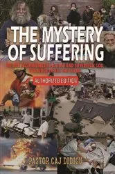 Book cover of THE MYSTERY OF SUFFERING by Pastor Caj Didigu