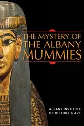 Book cover of The Mystery of the Albany Mummies by Unknown
