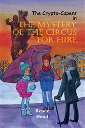 Book cover of The Mystery of the Circus for Hire by Renee Hand