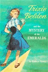 Book cover of The Mystery of the Emeralds: Trixie Belden by Kathryn Kenny