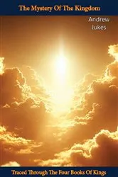 Book cover of The Mystery Of The Kingdom: Traced Through The Four Books Of Kings by Andrew Jukes
