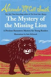 Book cover of The Mystery of the Missing Lion by Alexander McCall Smith