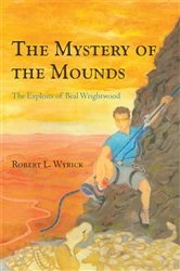 Book cover of The Mystery of the Mounds by Robert L. Wyrick
