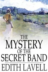 Book cover of The Mystery of the Secret Band by Edith Lavell