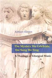 Book cover of The Mystery We Celebrate, the Song We Sing by Unknown