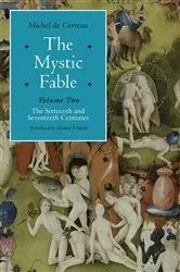 Book cover of The Mystic Fable, Volume Two by Michel de Certeau
