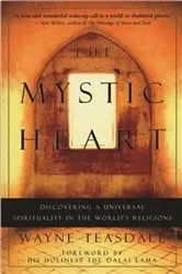 Book cover of The Mystic Heart by Wayne Teasdale
