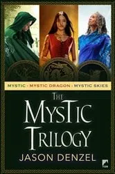 Book cover of The Mystic Trilogy by Jason Denzel