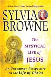 Book cover of The Mystical Life of Jesus by Sylvia Browne