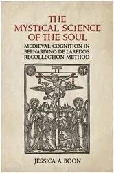 Book cover of The Mystical Science of the Soul by Jessica A. Boon