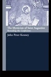Book cover of The Mysticism of Saint Augustine by John Peter Kenney