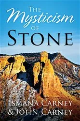 Book cover of The Mysticism of Stone by Ismana Carney