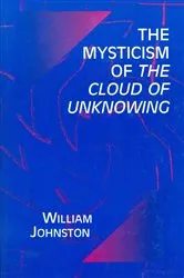 Book cover of The Mysticism of the Cloud of Unknowing by William Johnston