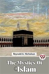 Book cover of The Mystics Of Islam by Reynold A. Nicholson