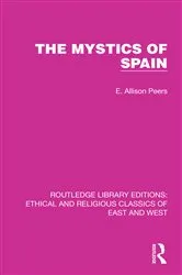 Book cover of The Mystics of Spain by E. Allison Peers