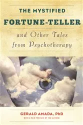 Book cover of The Mystified Fortune-Teller and Other Tales from Psychotherapy by Gerald Amada