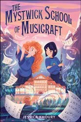 Book cover of The Mystwick School of Musicraft by Jessica Khoury