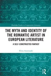 Book cover of The Myth and Identity of the Romantic Artist in European Literature by Elena Anastasaki