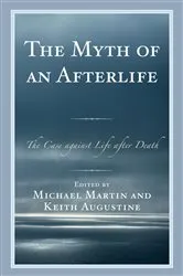 Book cover of The Myth of an Afterlife by Michael Martin