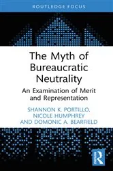 Book cover of The Myth of Bureaucratic Neutrality by Shannon K. Portillo
