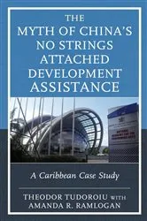 Book cover of The Myth of China’s No Strings Attached Development Assistance by Theodor Tudoroiu