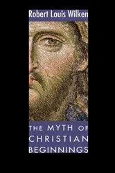 Book cover of The Myth of Christian Beginnings by Robert L. Wilken