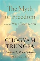 Book cover of The Myth of Freedom and the Way of Meditation by Chogyam Trungpa