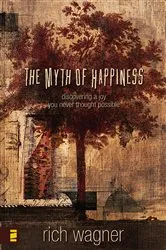 Book cover of The Myth of Happiness by Rich Wagner