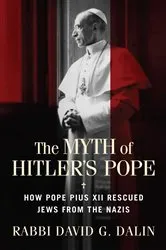 Book cover of The Myth of Hitler's Pope by David G. Dalin