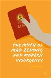 Book cover of The Myth of Mao Zedong and Modern Insurgency by Francis Grice
