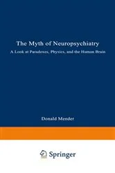 Book cover of The Myth of Neuropsychiatry by Donald Mender