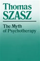 Book cover of The Myth of Psychotherapy by Thomas Szasz