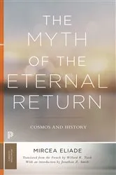 Book cover of The Myth of the Eternal Return by Mircea Eliade