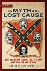 Book cover of The Myth of the Lost Cause by Edward H. Bonekemper
