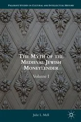 Book cover of The Myth of the Medieval Jewish Moneylender by Julie L. Mell