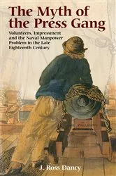 Book cover of The Myth of the Press Gang by J. Ross Dancy