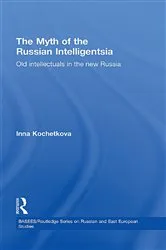 Book cover of The Myth of the Russian Intelligentsia by Inna Kochetkova