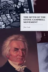 Book cover of The Myth of the Stone-Campbell Movement by Jim Cook